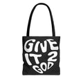 Give it 2 God Tote Bag
